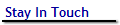 Stay In Touch